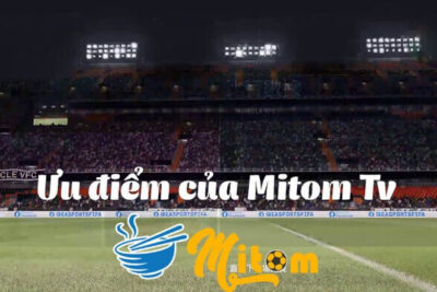 Mitom TV – Link xem Mitom TV trực tiếp bóng đá hôm nay