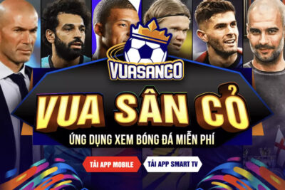 Vuasanco – Kênh trực tiếp bóng đá hàng đầu Việt Nam
