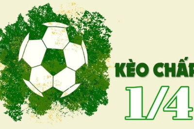 Kèo chấp 1/4 là gì? Bật mí cách đọc kèo 1/4 chính xác nhất
