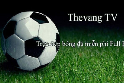 Thevang TV – Link xem trực tiếp bóng đá hôm nay Full HD
