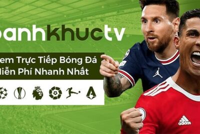 Banhkhuc TV – Kênh bóng đá trực tuyến uy tín hàng đầu