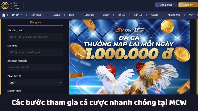 Các bước tham gia cá cược nhanh chóng tại MCW